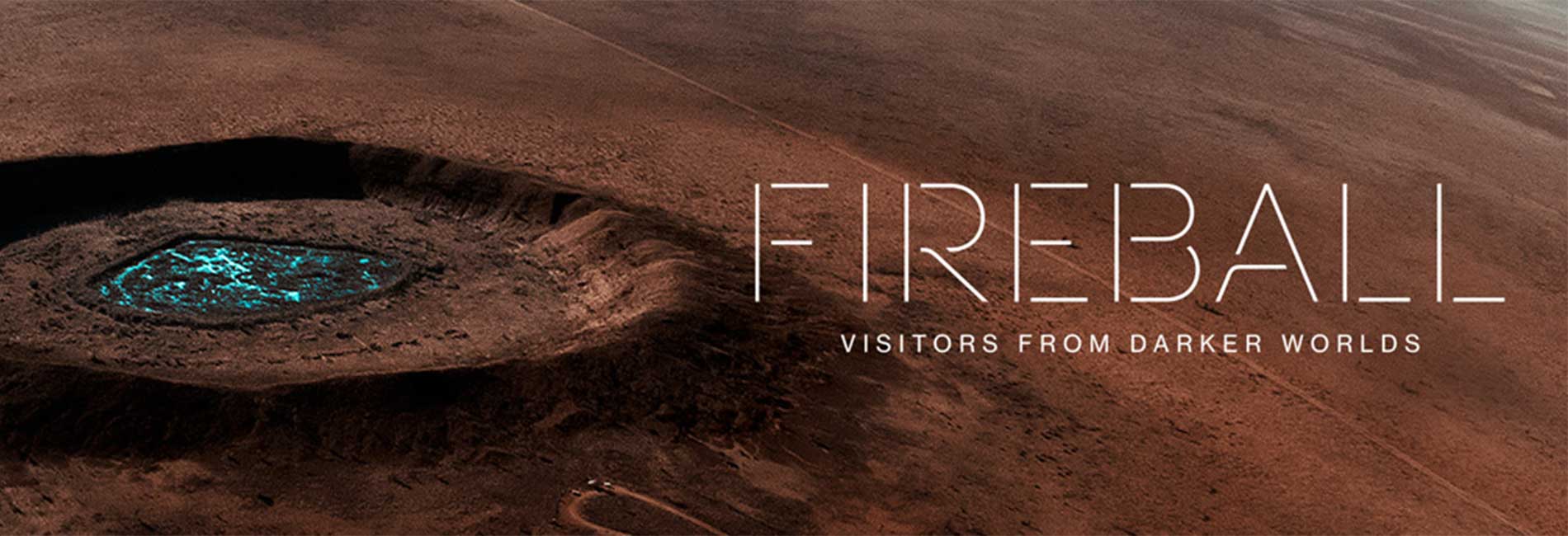 Fireball: Visitors from Darker Worlds- آریانا